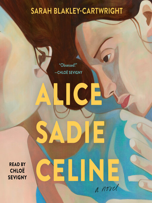 Title details for Alice Sadie Celine by Sarah Blakley-Cartwright - Wait list